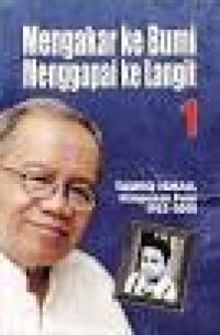 Mengakar ke Bumi Menggapai ke Langit 1 : Himpunan Puisi 1953-2008