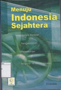 Menuju Indonesia Sejahtera : Upaya Konkret Pengentasan Kemiskinan