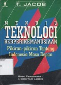 Menuju Teknologi Berprikemanusiaan: Pikiran-Pikiran tentang Indonesia masa depan