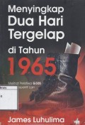 Menyingkap Dua Hari Tergelap di Tahun 1965: Melihat peristiwa G30S dari perspektif lain