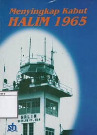 Menyingkap Kabut Halim 1965