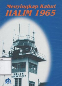 Menyingkap Kabut Halim 1965