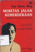 Meretas jalan kemerdekaan : otobiografi seorang pejuang kemerdekaan