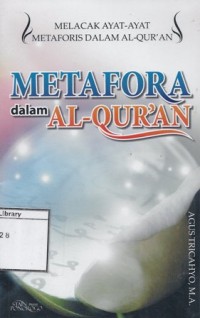 Metafora dalam Al-Quran: Melacak ayat-ayat metaforis dalam Al-Quran