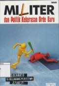 Militer dan Politik Kekerasan Orde Baru: Soeharto di belakang peristiwa 27 Juli?