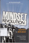 Mindset Revolution : Saatnya Berubah! Cara Baru Melihat Peluang dari Lingkungan