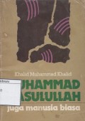 Muhammad Rosulullah juga manusia biasa