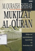 Mukjizat Al-Quran: Ditinjau dari aspek kebahasaan isyarat ilmiah dan pemberitaan gaib