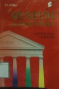 Museum di Indonesia: Kendala dan harapan