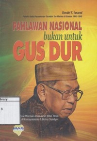 Pahlawan Nasional Bukan Untuk Gus Dur