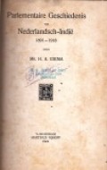 Parlementaire Geschiedenis van Nederlandsch-Indie 1891-1918