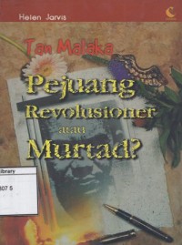 Tan Malaka, Pejuang Revolusioner atau Murtad?
