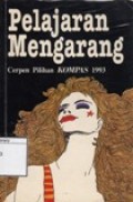 Pelajaran Mengarang: Cerpen Pilihan Kompas 1993