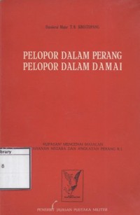 Pelopor dalam Perang Pelopor dalam Damai: Kupasan-Kupasan Mengenai Masalah Pertahanan Negara dan Angkatan Perang Republik Indonesia