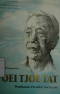 Memoar Oei Tjoe Tat: pembantu presiden Soekarno