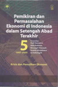 Pemikiran dan Permasalahan Ekonomi di Indonesia dalam Setengah Abad Terakhir 1997-2005: Krisis dan Pemulihan Ekonomi