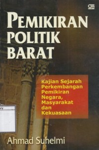 Pemikiran Politik Barat: Kajian sejarah perkembangan pemikiran negara, masyarakat dan kekuasaan