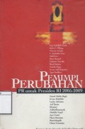Pemimpi Perubahan: PR untuk Presiden RI 2005-2009