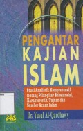 Pengantar Kajian Islam: Analitik komprehensif tentang pilar-pilar substansial, karakteristik, tujuan dan sumber acuan Islam