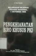 Pengkhianatan Biro Khusus PKI, Pelurusan Sejarah Tragedi Nasional 1 Oktober 1965