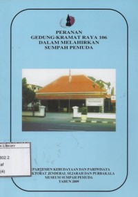 Peranan Gedung Kramat Raya 106 Dalam Melahirkan Sumpah Pemuda