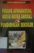 Perang Afghanistan, Media Massa Amoral & Pendidikan Sekelur