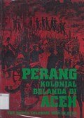 Perang Kolonial Belanda di Aceh = The Dutch Colonial War in Aceh