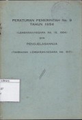 Peraturan Pemerintah Nr. 9 Tahun 1954 (Lembaran-Negara Nr. 18, 1954) dan Penjelasannja (Tambahan Lembaran-Negara Nr. 517)