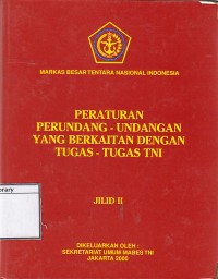Peraturan Perundang-undangan yang Berkaitan dengan Tugas-tugas TNI Jilid 2