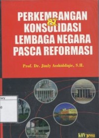 Perkembangan & Konsolidasi Lembaga Negara Pasca Reformasi
