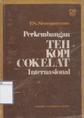 Perkembangan Teh, Kopi, Cokelat Internasional: Perkembangan Produksi Perdagangan Internasional Peraturan Ekspor-Impor dan Prospeknya