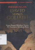 Pertarungan David versus Goliath : kasus Bupati Minahasa versus PT Newmont Minahasa Raya