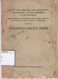 Pidato J. M. Menteri Inti Keamanan / Pertahanan Letnan Djendral A. H. Nasution Tentang: Pembangunan Angkatan Perang