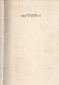 Politics and World Oil Economics: An account of the international oil industry in its political environment