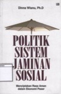 Image of Politik Sistem Jaminan Sosial : Menciptakan Rasa Aman dalam Ekonomi Pasar