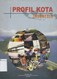 Profil Kota Indonesia = Profiles of Cities in Indonesia