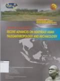 Recent Advances on Southeast Asian Paleoanthropology and Archeology: Proceedings International Seminar on Southeast Asian Paleoanthropology