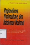 Regionalisme, Nasionalisme, dan Ketahanan Nasional