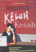 Republik Keluh Kesah: Mengungkap Nurani Menyibak Tabir Kebohongan Politik dan Ekonomi Rezim