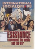 Resistance the Movement, The Media and the War: International Socialism 98