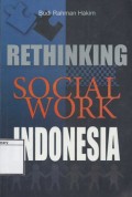 Rethinking Social Work Indonesia: Suatu jelajah kritis