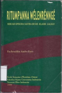 Ritumpanna Wélenrénngé : Sebuah Episoda Sastra Bugis Klasik Galigo
