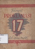 Riwajat dan Perdjuangan Sekitar Proklamasi Kemerdekaan Indonesia 17 Agustus 1945