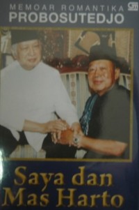 Memoar Romantika Probosutedjo, Saya dan Mas Harto