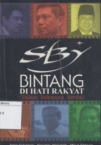 SBY : bintang di hati rakyat (dalam rekaman berita)