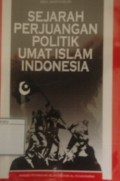 Sejarah Perjuangan Politik Umat Islam Indonesia