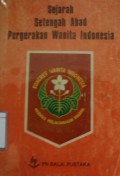 Sejarah Setengah Abad Pergerakan Wanita Indonesia