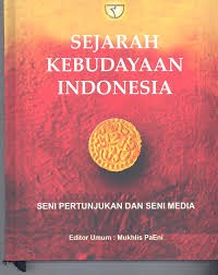 Sejarah Kebudayaan Indonesia : Seni Pertunjukkan dan Seni Media