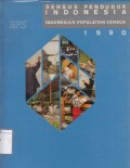 Sensus penduduk Indonesia 1990 = Indonesia’s population census 1990