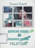 Seputar Bisnis & Produksi Siaran Televisi